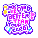 My Card Is Better Than Your Card!