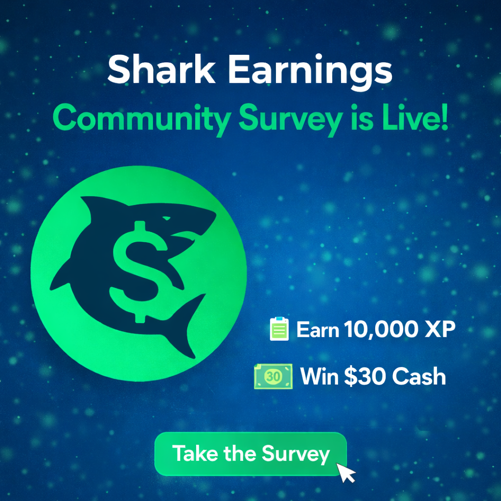 Shark Earnings Survey Earn 10,000 XP & $30 Chance