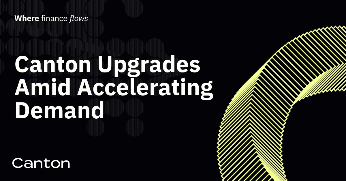 Canton Network 3.4 Upgrade Complete: Scalability Boost