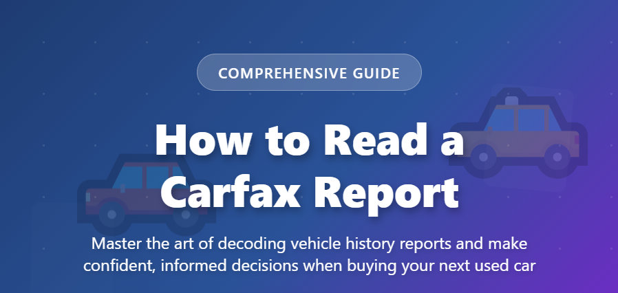 How to Read a Carfax Report Step-by-Step