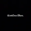 ilostoncemore