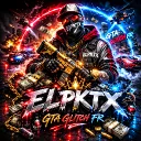 ELPKTX Glitch GTA FR