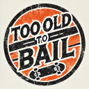 toooldtobail