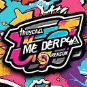 theycallmederp4areason