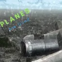 planesaregood