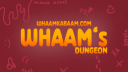 WHAAMKABAAM's DUNGEON Discord server banner