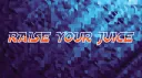 Raise Your Juice banner