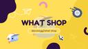 What Shop Banner