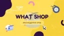 What Shop banner