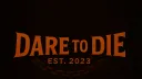 • DARE TO DIE • Est 2023 banner