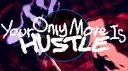 Your Only Move Is Hustle banner