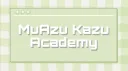 ⁀➷MuAzu Kazu Academyˎˊ˗ Discord server banner