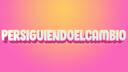 Persiguiendoelcambio Banner