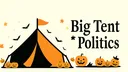 BIG TENT POLITICS banner