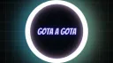 GOTA A GOTA banner