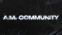 ᴀ.ᴍ. ᴄᴏᴍᴍᴜɴɪᴛʏ™ banner