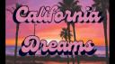 CALIFORNIA DREAMS coming soon Banner
