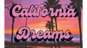 CALIFORNIA DREAMS coming soon  Banner