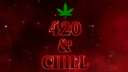 🔥420&Chill🎮 banner