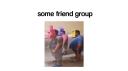 Some Friend Group Banner