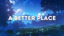 A Better Place Banner