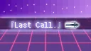 『Last Call.』 banner