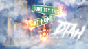 DON'T TRY THIS AT HOME® banner