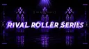 Rival Roller Series banner