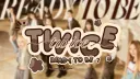 🐿﹒♡　 twice to be | gw + mm banner