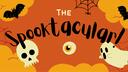 The Spooktacular! Banner