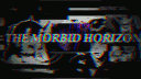 𝙏𝙝𝙚 𝙈𝙤𝙧𝙗𝙞𝙙 𝙃𝙤𝙧𝙞𝙯𝙤𝙣 banner