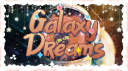 🌙 GALAXY DREAMS ⭐ banner