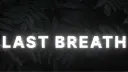 Last Breath | ВПИ banner