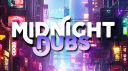 ✨ Midnight Dubs ✨ server banner