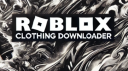 Roblox Clothing Downloader server banner