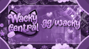 Wacky's Central ~ /wacky | REVAMP Discord server banner