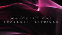 Monopoly GO! Trades|Tips|Tr... banner