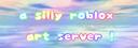 A Silly Roblox Art Server Banner
