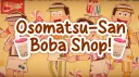 🧋 Osomatsu-San : Boba Shop! 🧋 banner