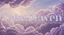 Calmhaven™ | safe • social • fun • art • gaming • vibes server banner