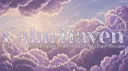 Calmhaven™ | social • sfw • fun • gaming • art • vibes • non tox • safe space server banner