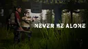 Never Be Alone banner