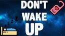 Dont Wake Up Banner