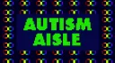 AUTISM AISLE!!! banner