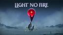 Light No Fire Banner