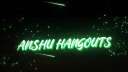Anshu Hangouts banner