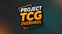 Project TCG Overhaul Banner