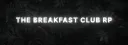 The Breakfast Club RP banner