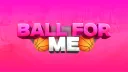 Ball For Me banner