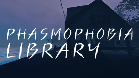 Phasmophobia Library banner